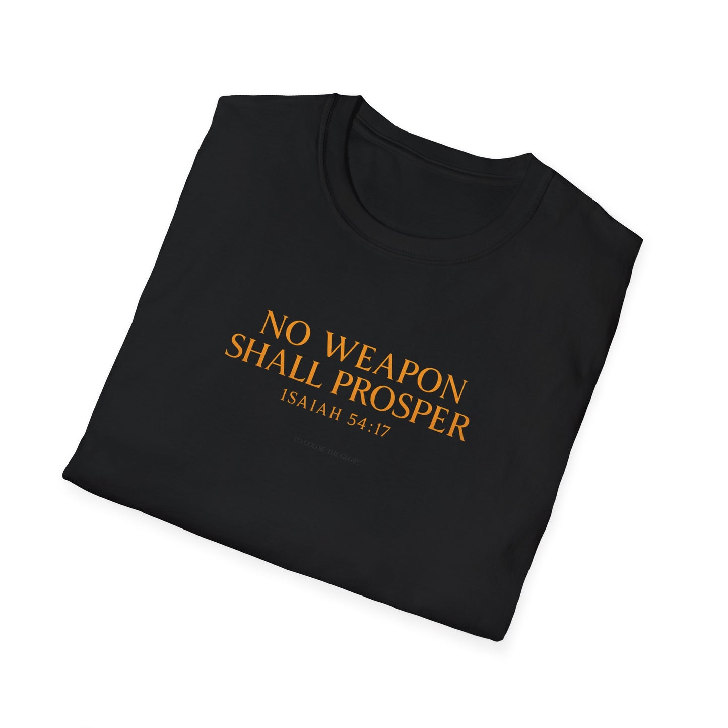 No Weapon Shall Prosper - ISAIAH 57:14 T-shirt