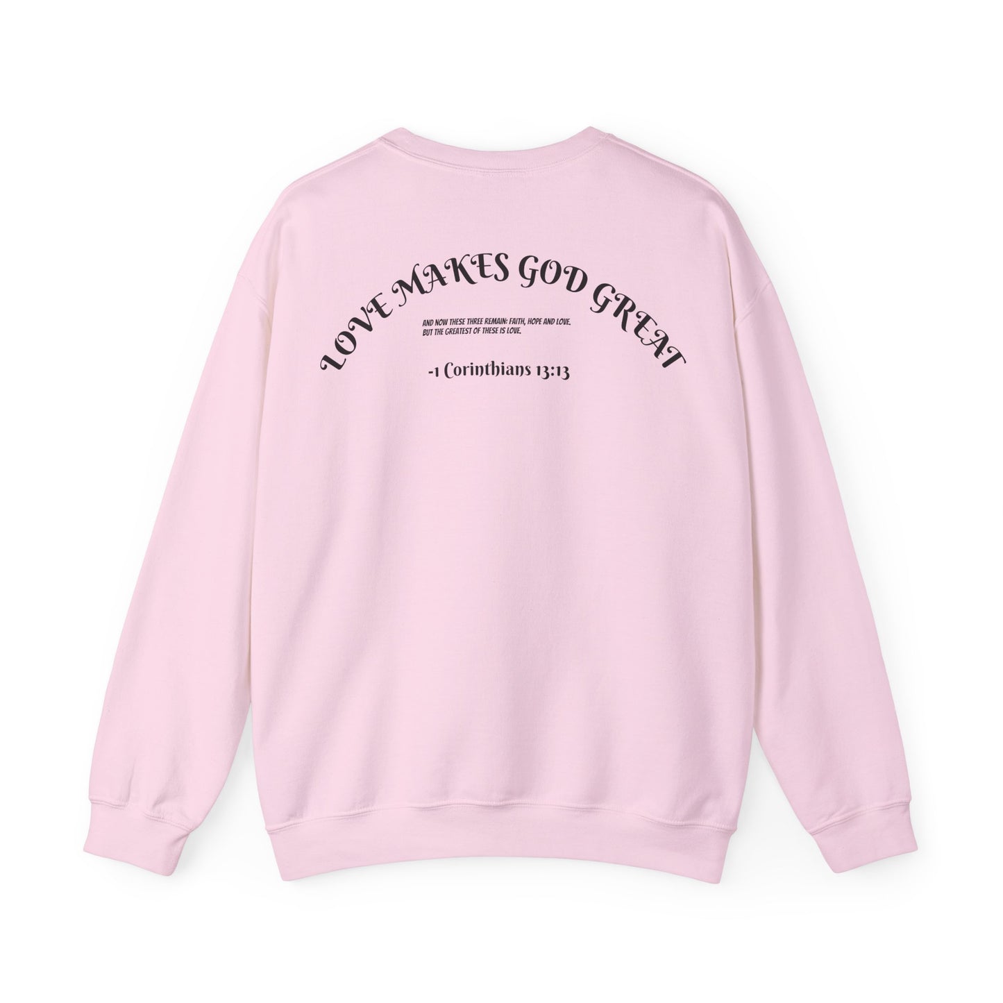 Love Makes God Great / Sweatshirt