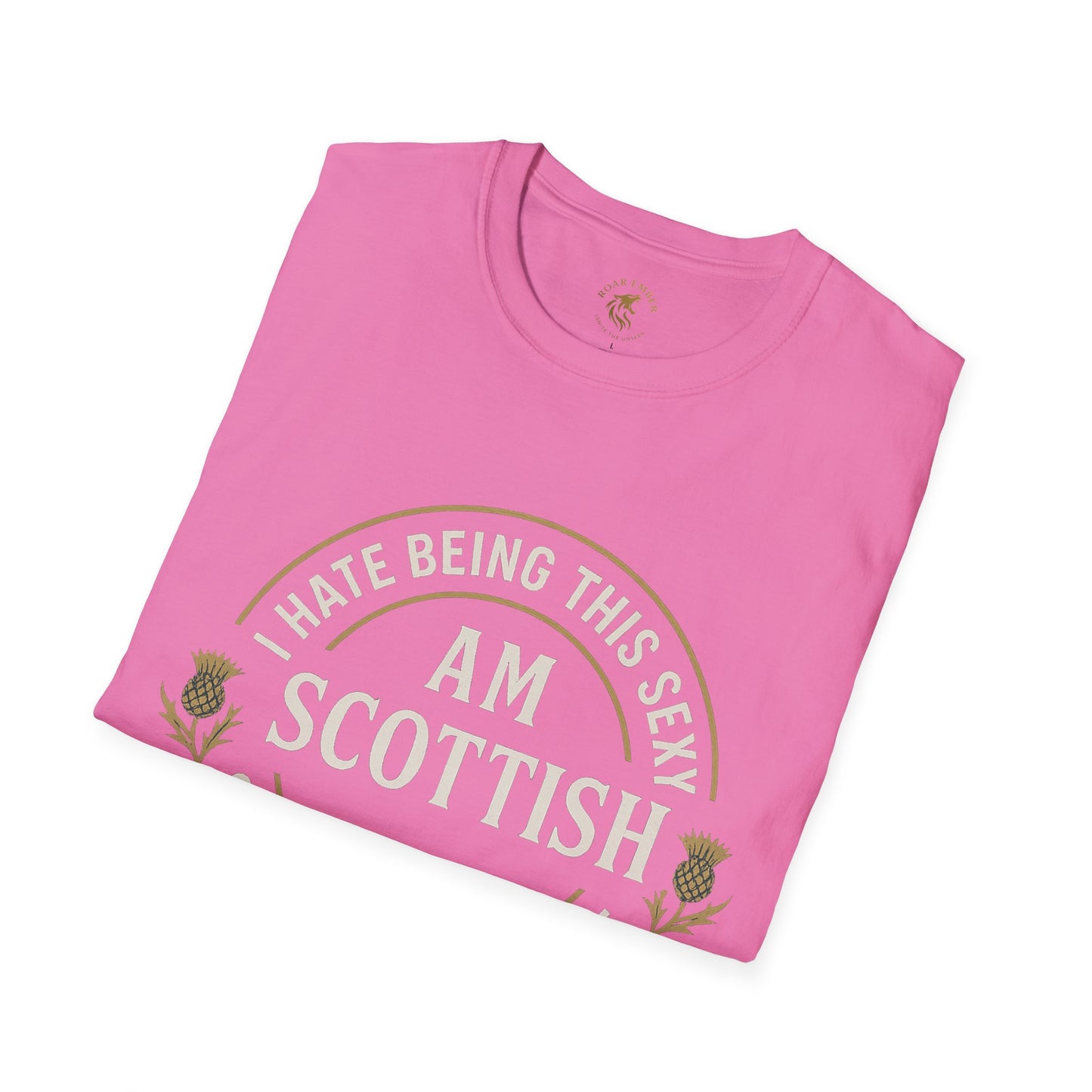 Scottish Pride T-Shirt, I Hate Being This Sexy, ca help it