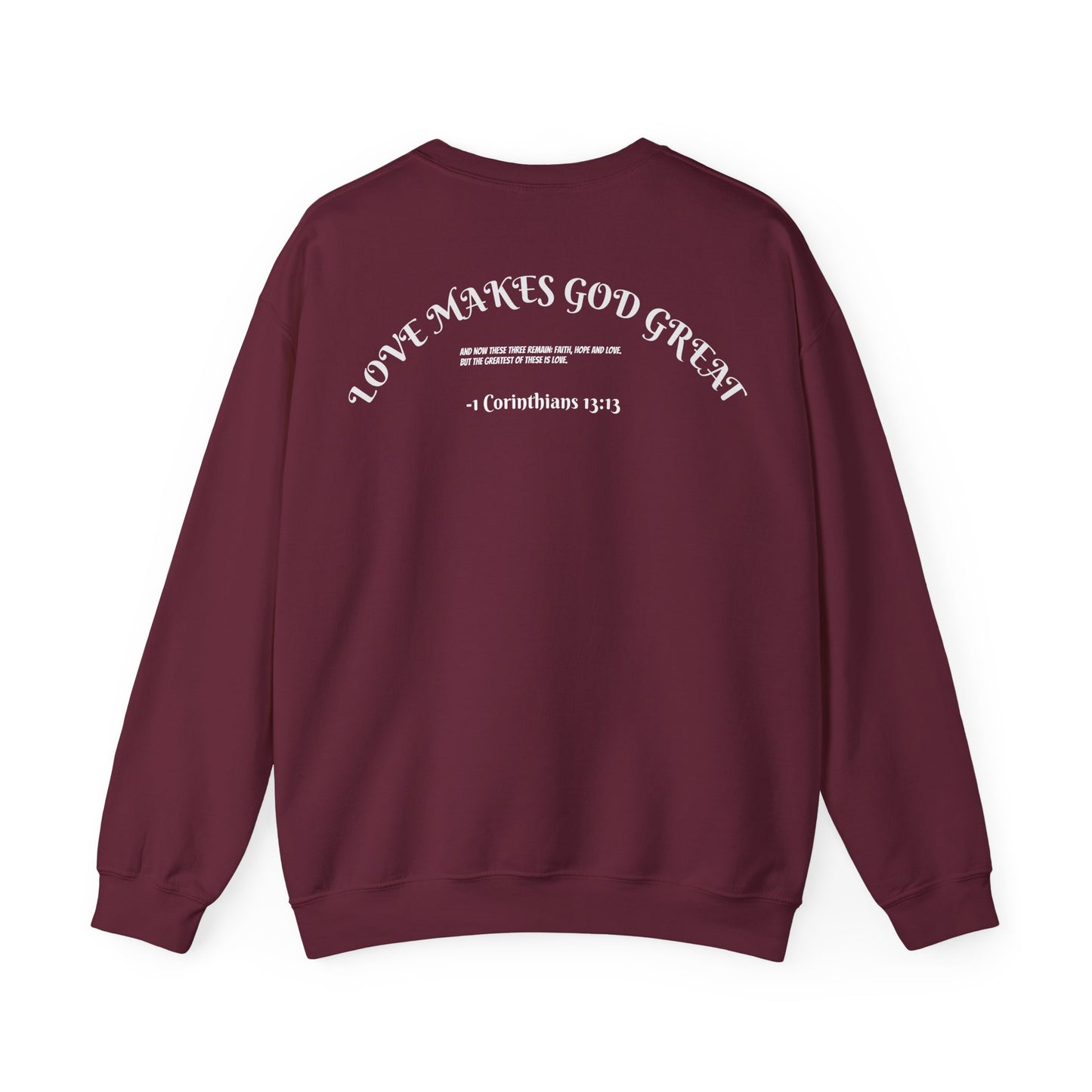 Love Makes God Great / Sweatshirt