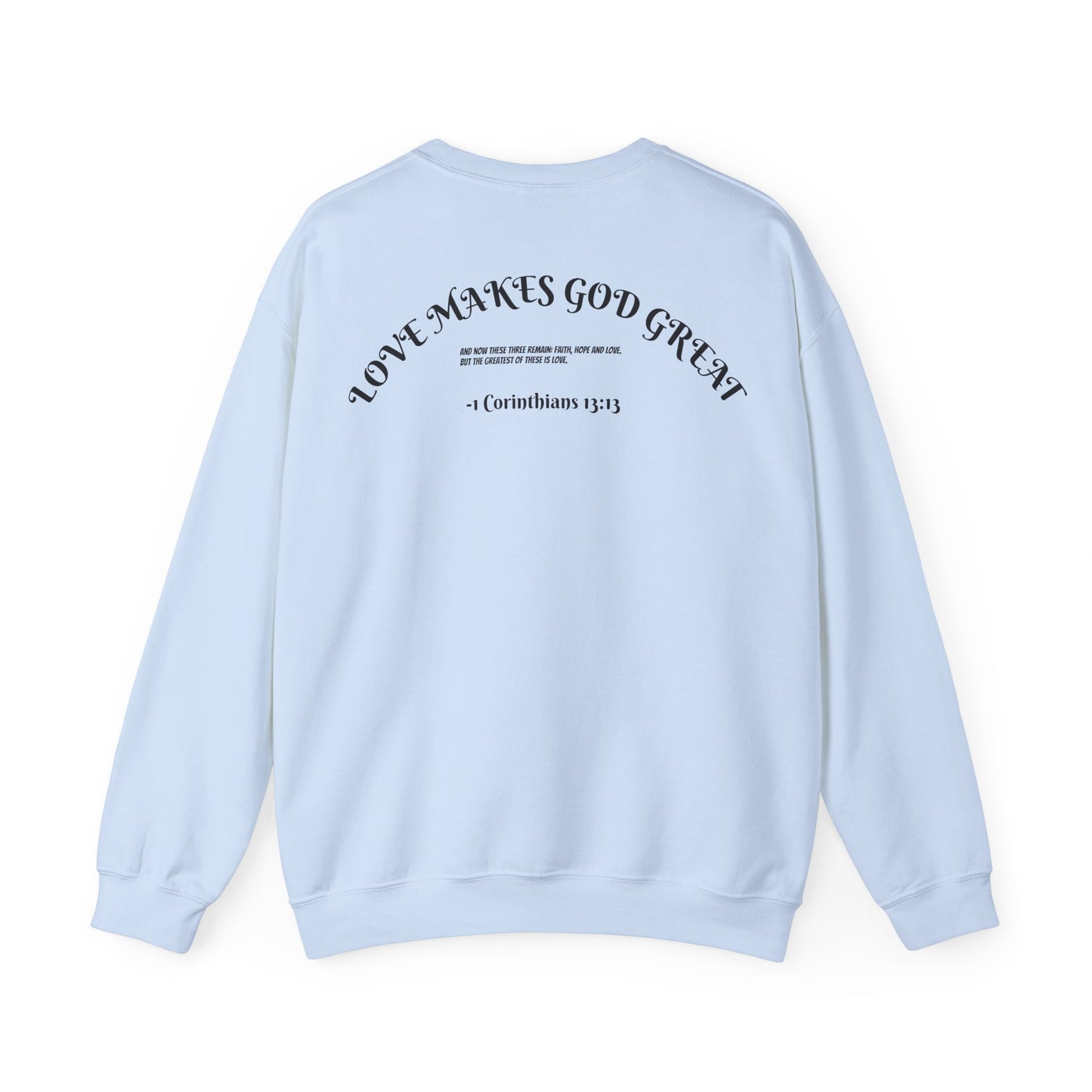 Love Makes God Great / Sweatshirt