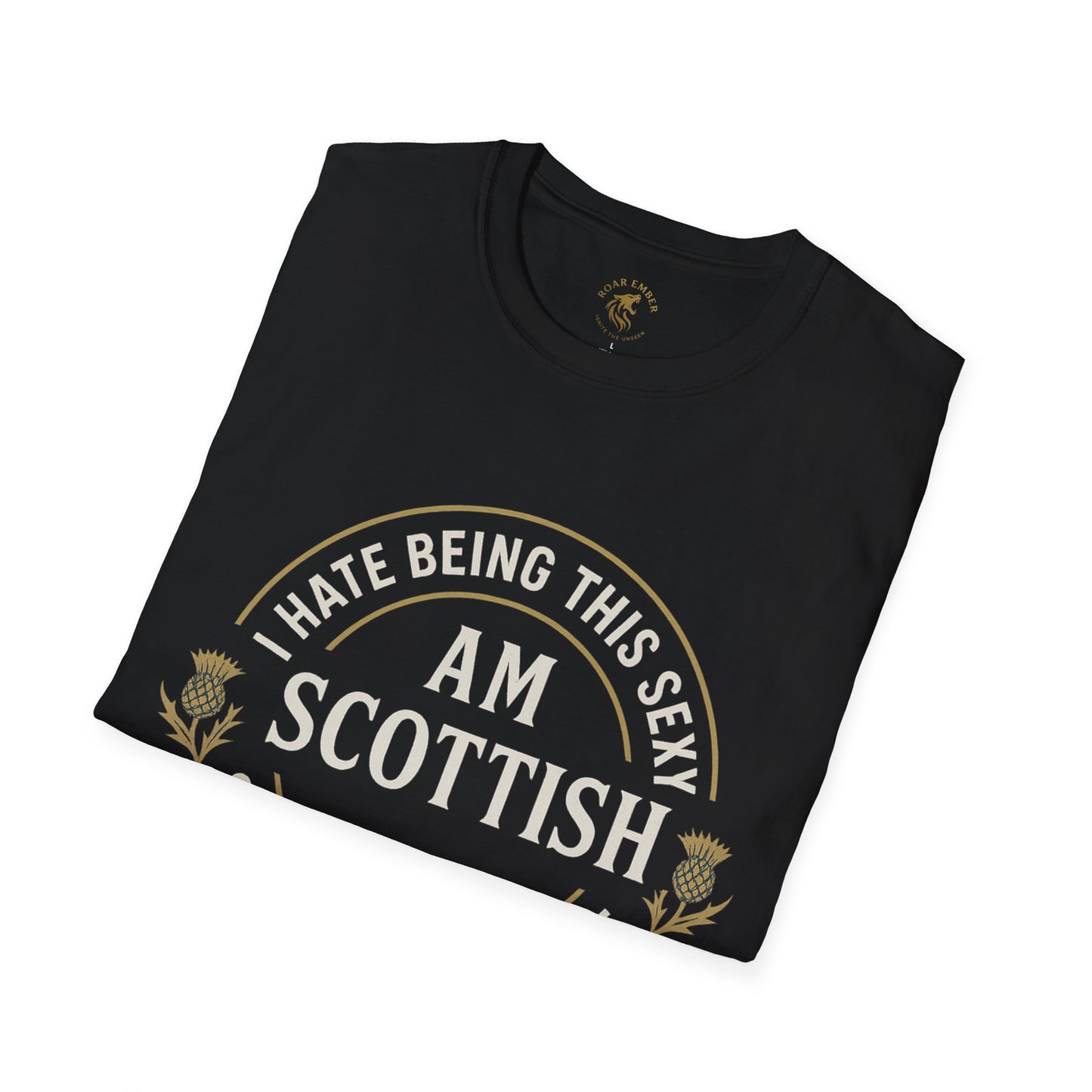 Scottish Pride T-Shirt, I Hate Being This Sexy, ca help it