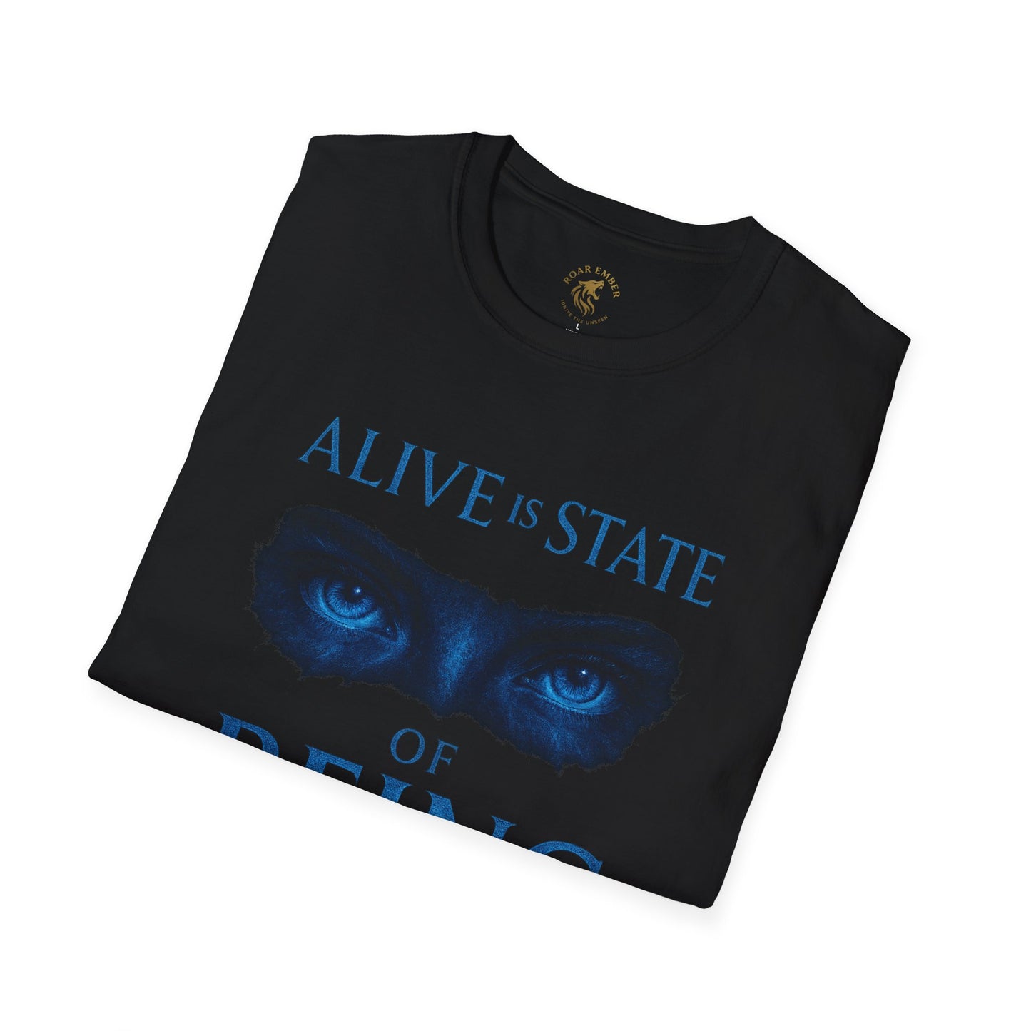 Alive is a State of Being T-Shirt
