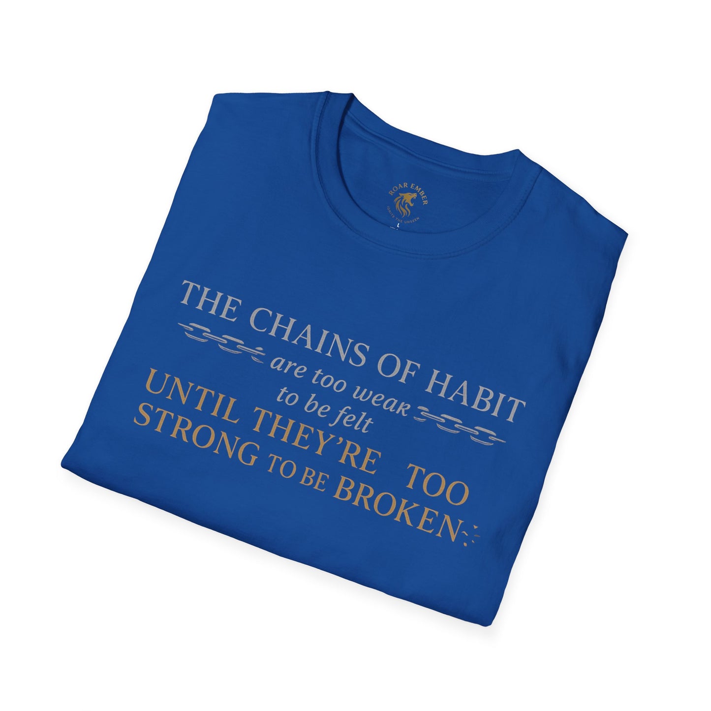 Chains of Habit - Roar Ember Tshirt