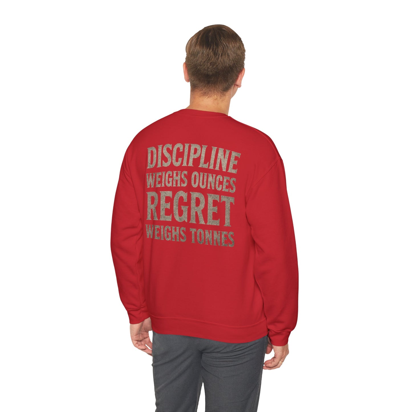 Crewneck Sweatshirt — "Discipline Weighs Ounces Regret Weighs Tonnes" Motivational Back Print