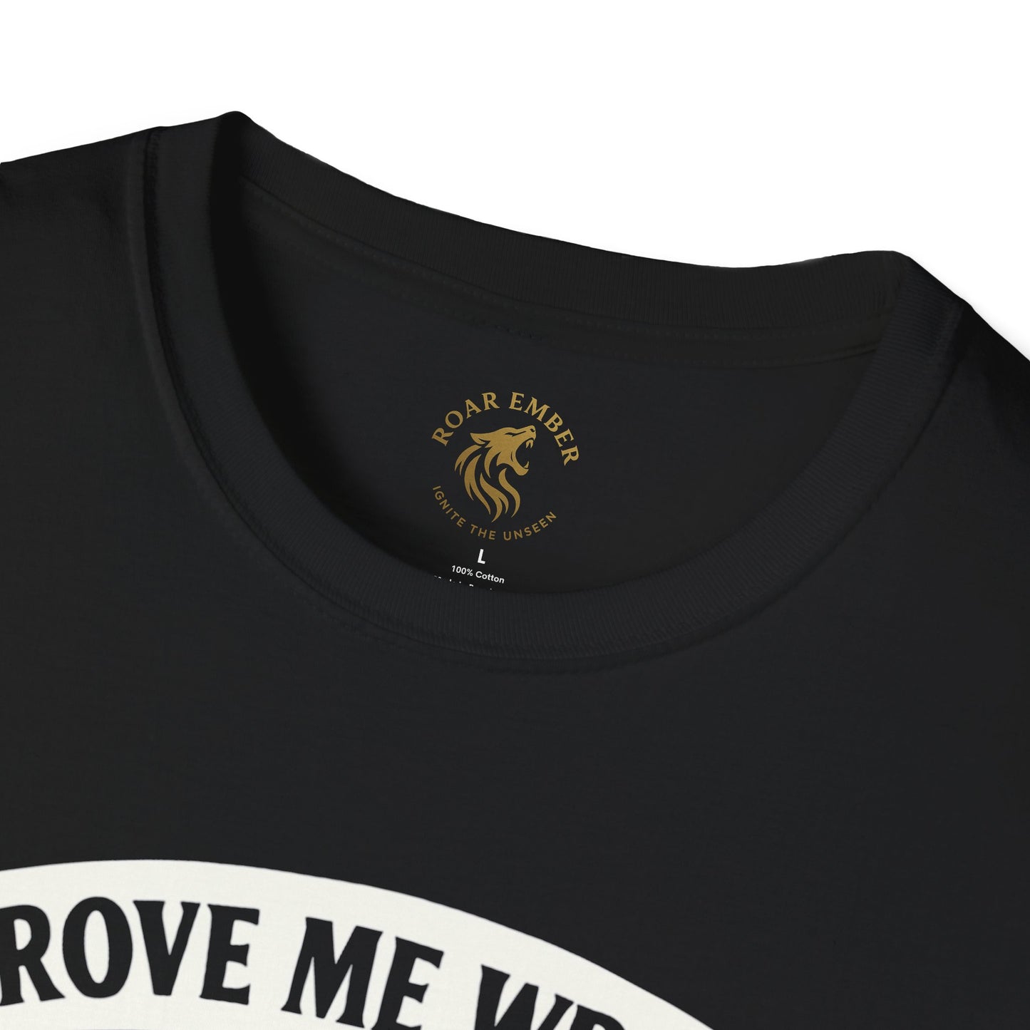 Prove Me Wrong Unisex Tshirt