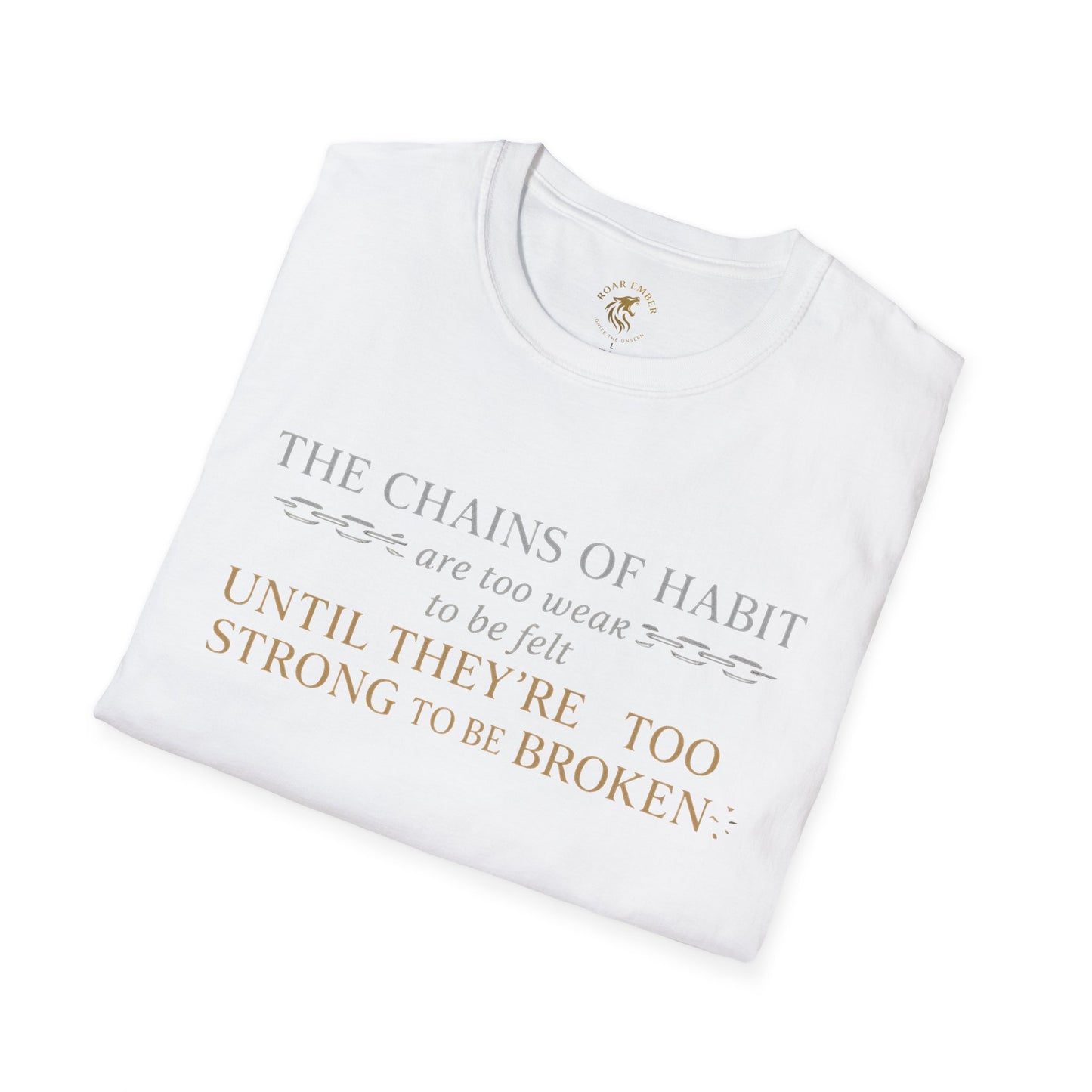 Chains of Habit - Roar Ember Tshirt