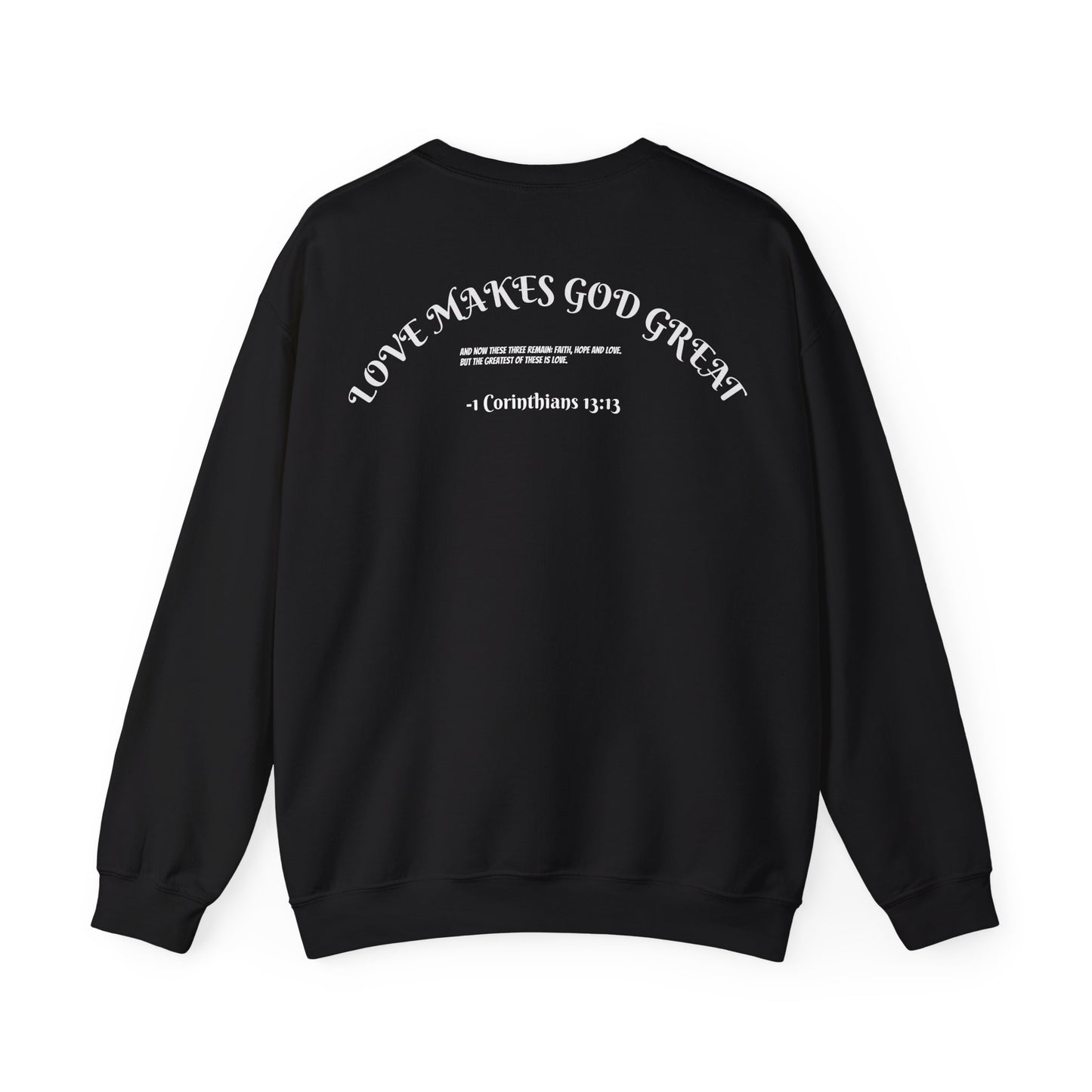 Love Makes God Great / Sweatshirt