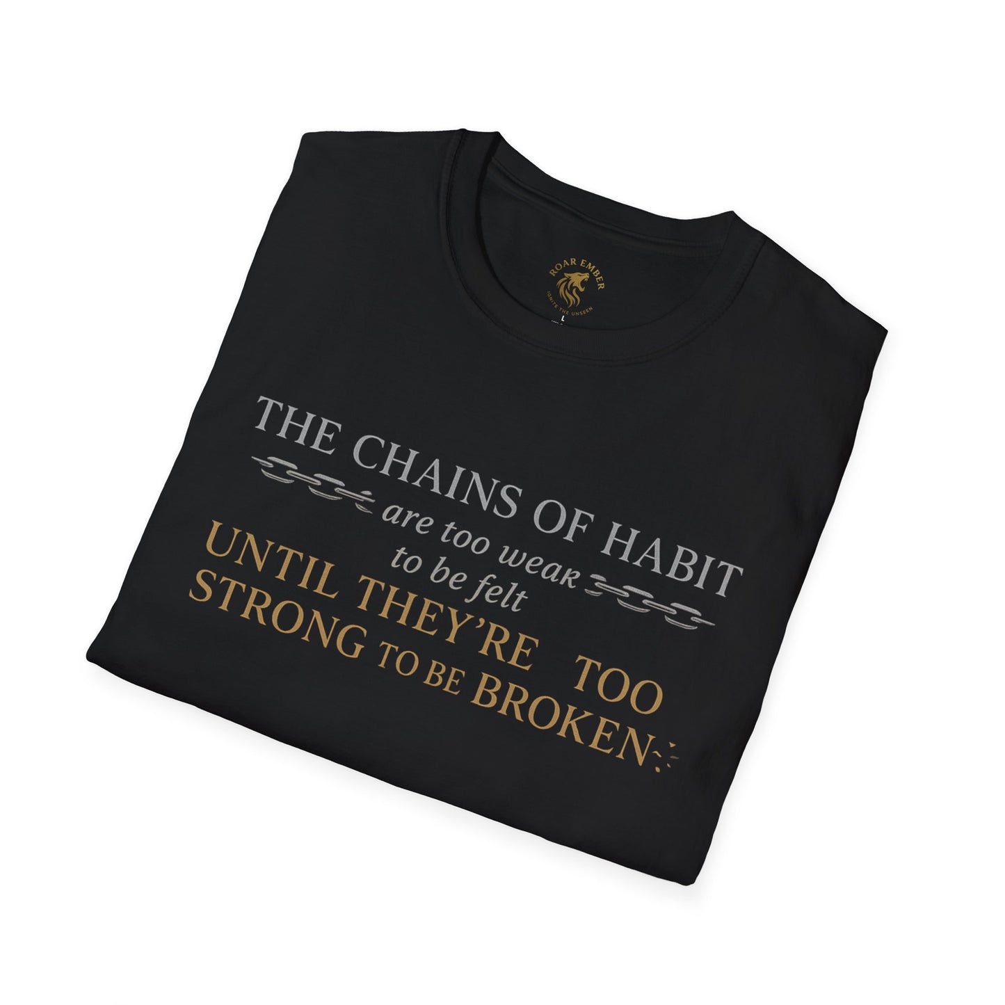 Chains of Habit - Roar Ember Tshirt