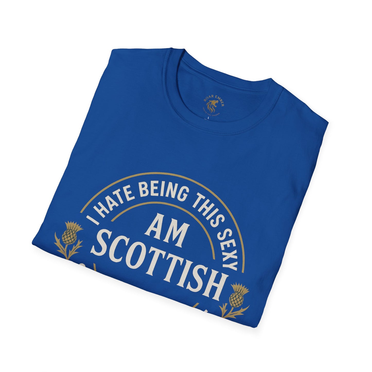 Scottish Pride T-Shirt, I Hate Being This Sexy, ca help it