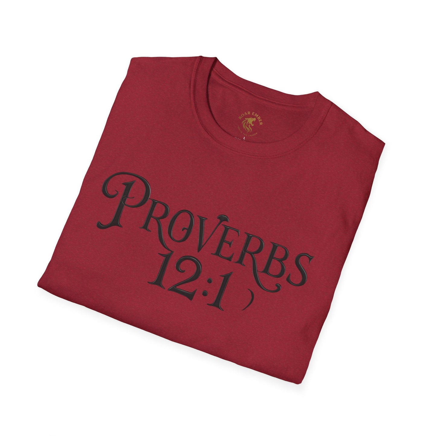 Proverb 12:1 Roar Ember T-shirt