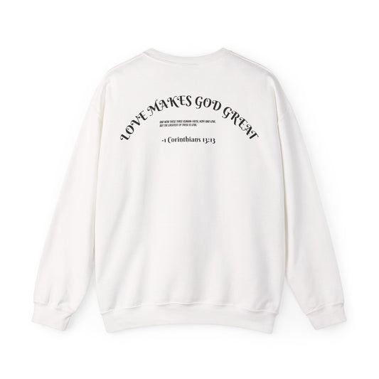 Love Makes God Great / Sweatshirt