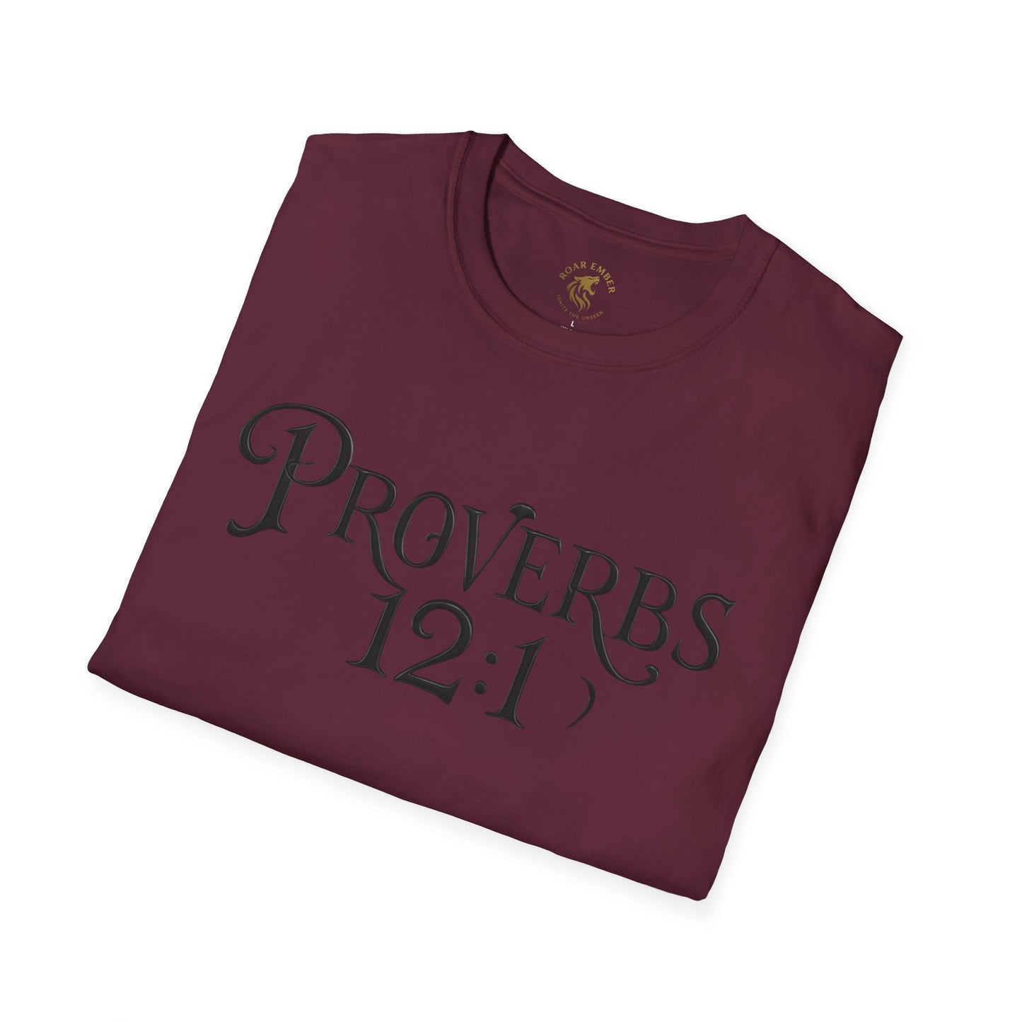 Proverb 12:1 Roar Ember T-shirt