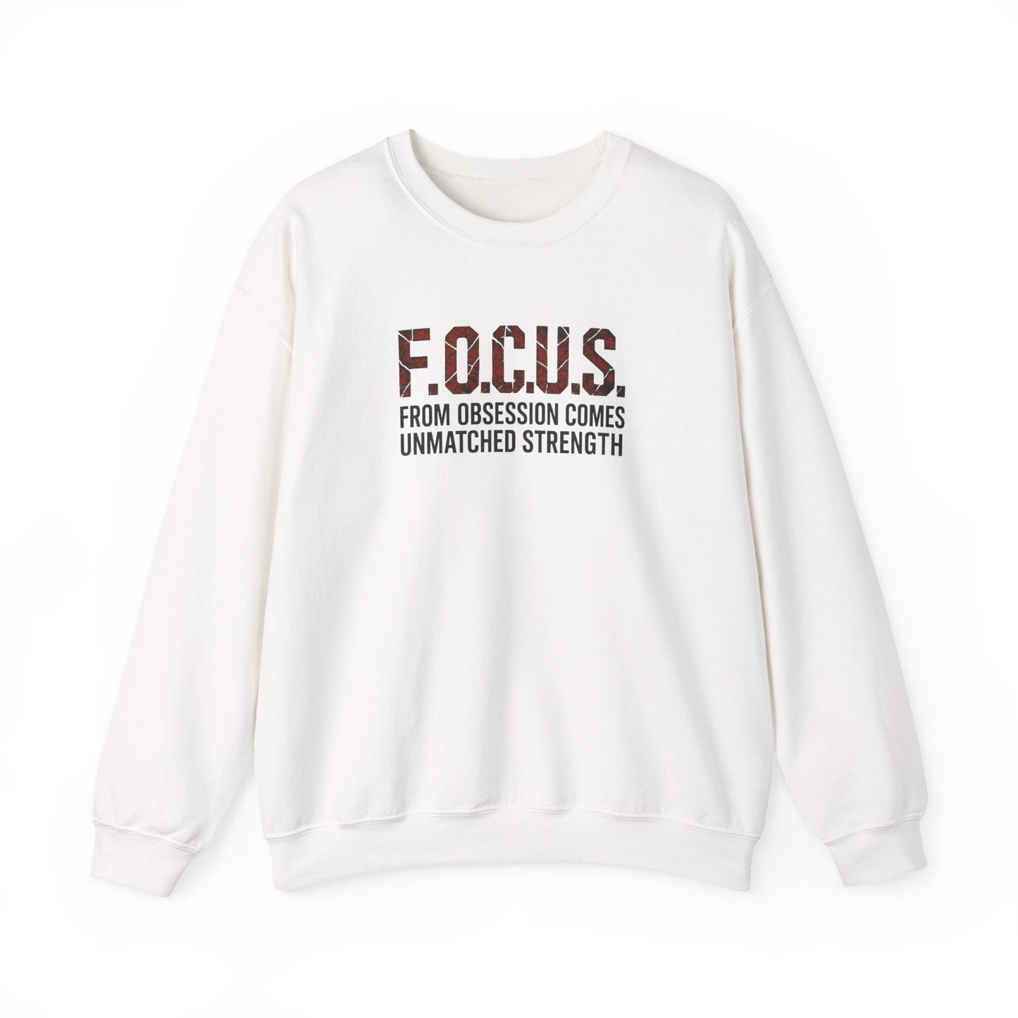 F.O.C.U.S. "From Obsession Comes Unmatched Strength" Inspirational crewneck sweatshirt