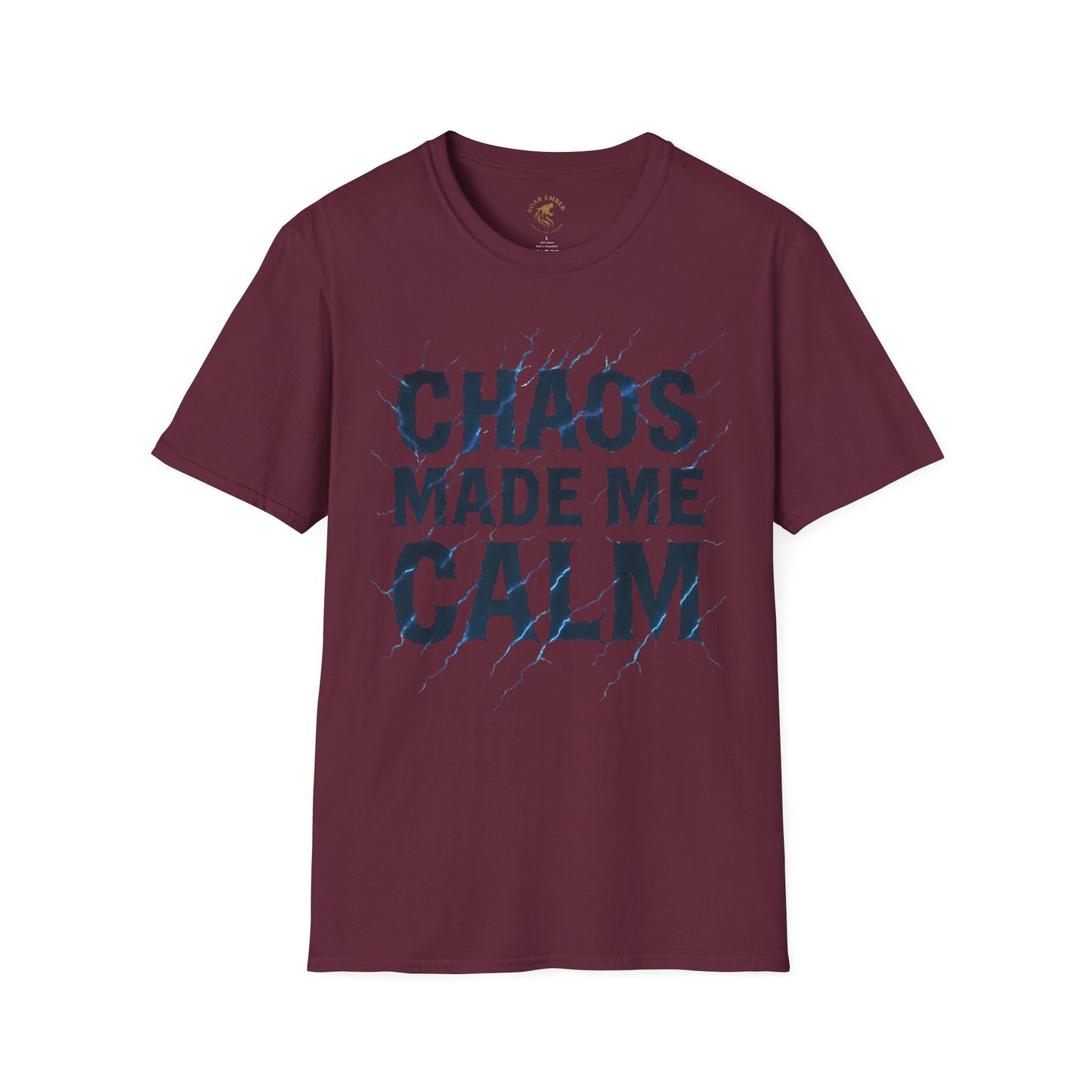 Chaos Made Me Calm // Roar Ember T-shirt