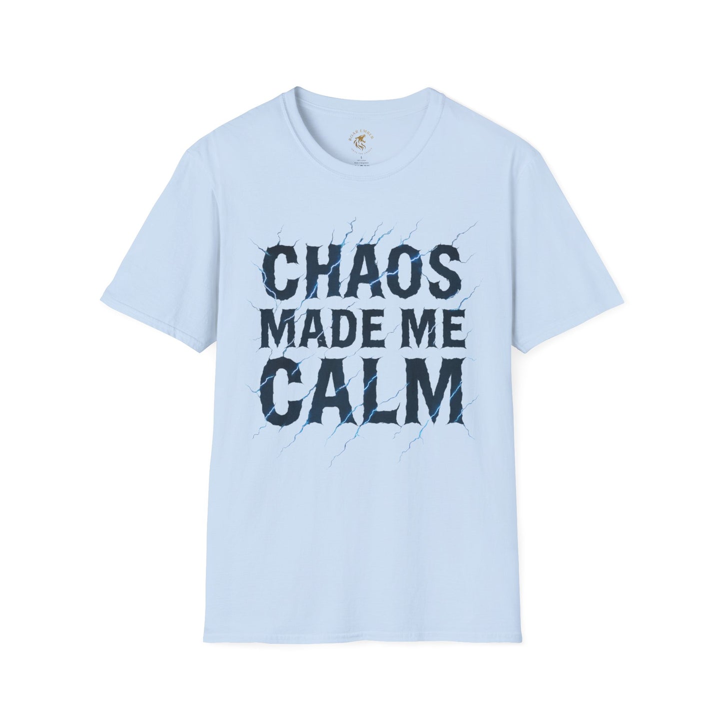 Chaos Made Me Calm // Roar Ember T-shirt