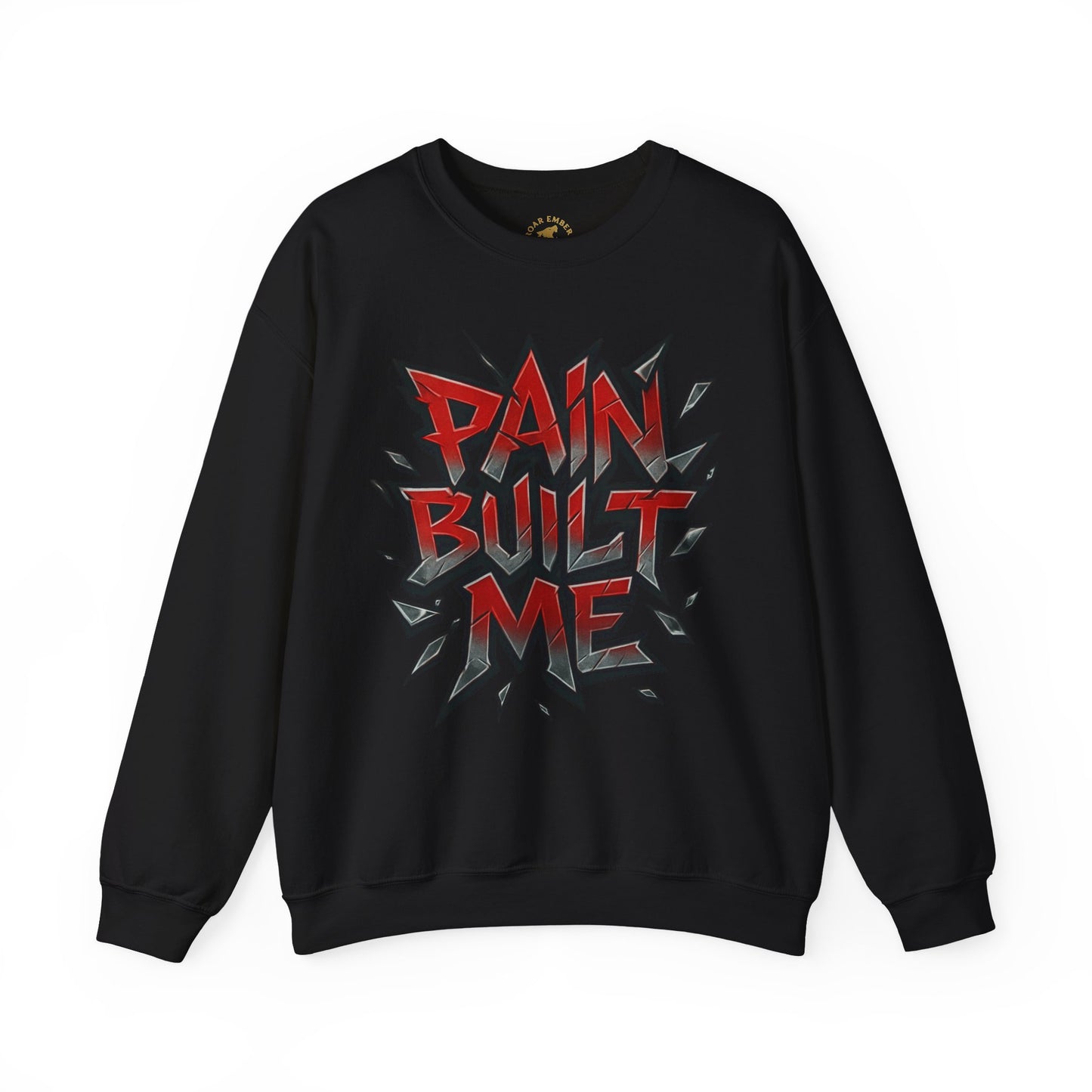 Pain Built Me Crewneck Sweatshirt – Motivational Streetwear Pullover
