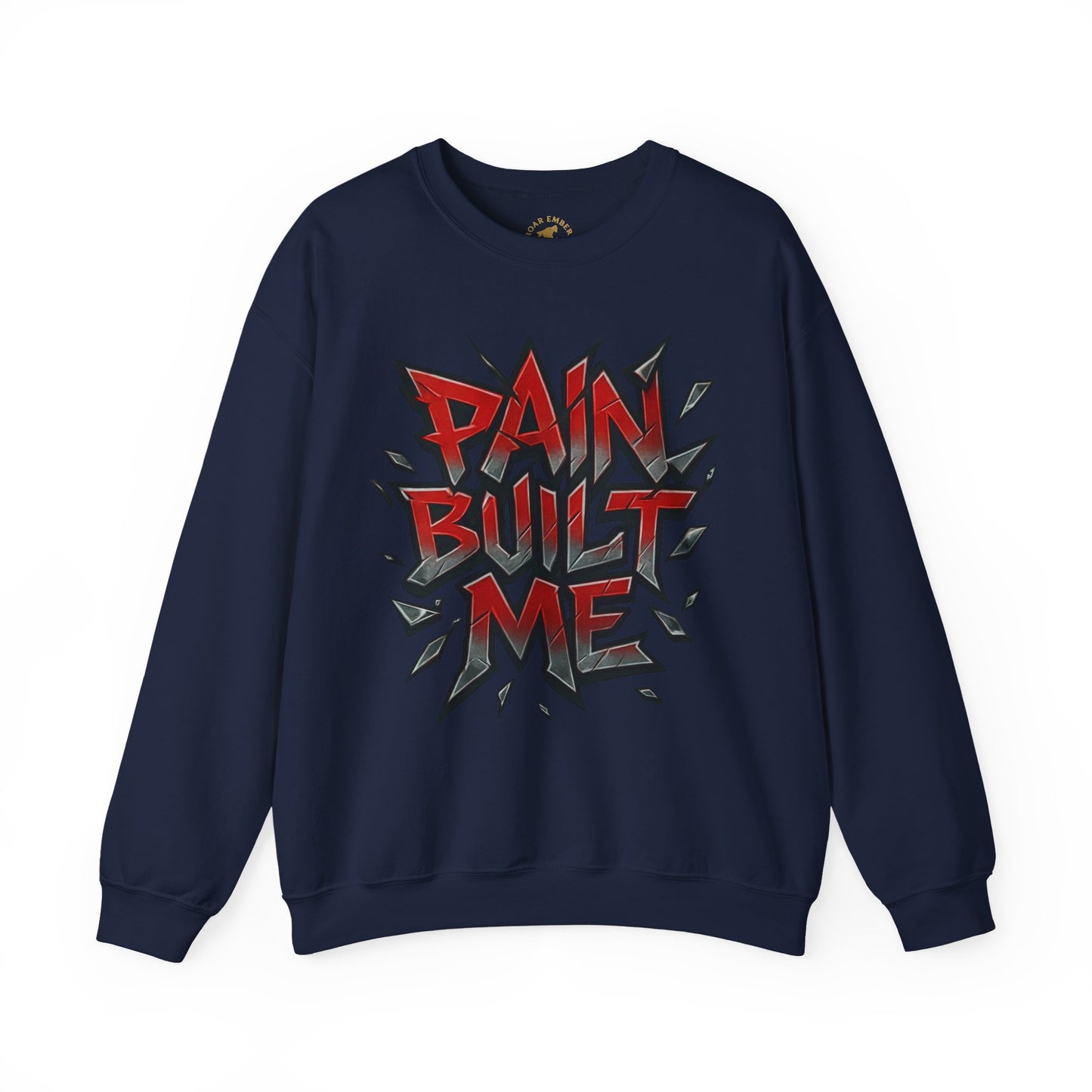Pain Built Me Crewneck Sweatshirt – Motivational Streetwear Pullover