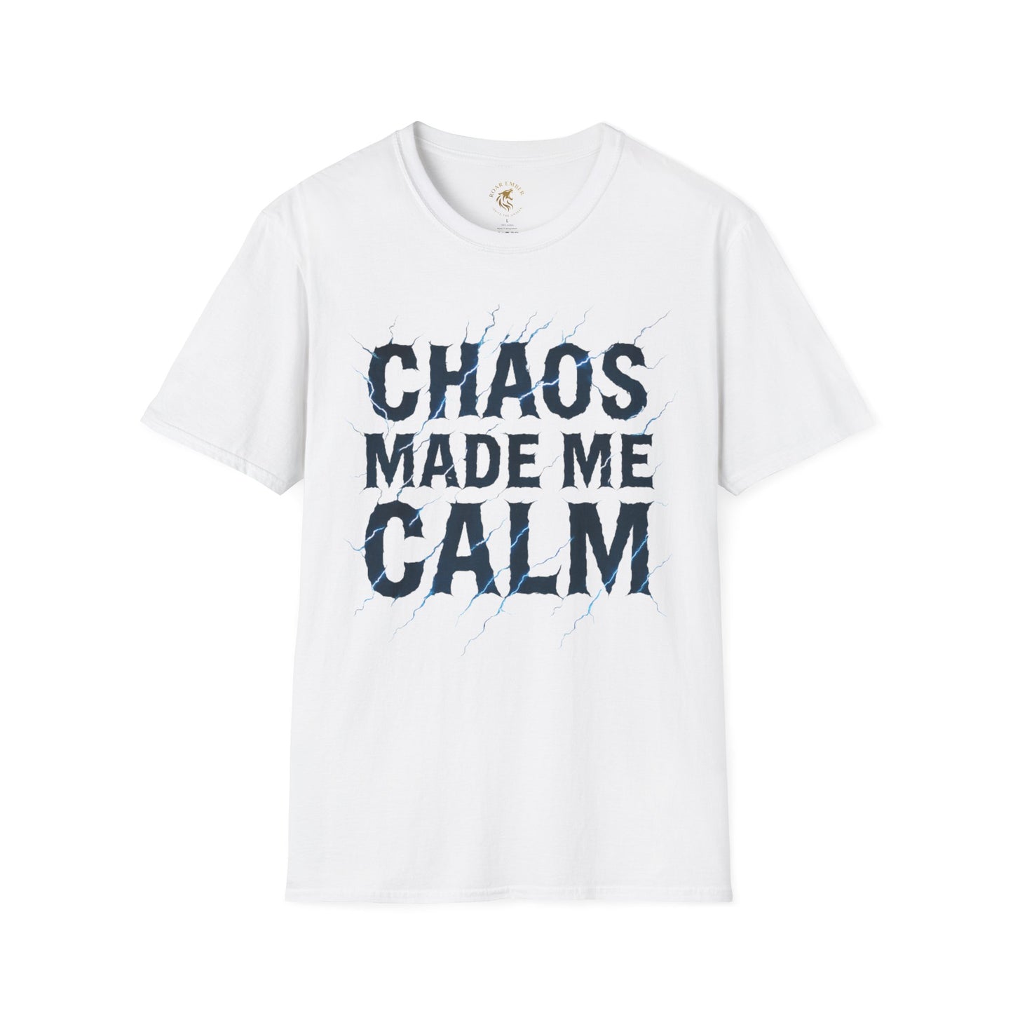 Chaos Made Me Calm // Roar Ember T-shirt