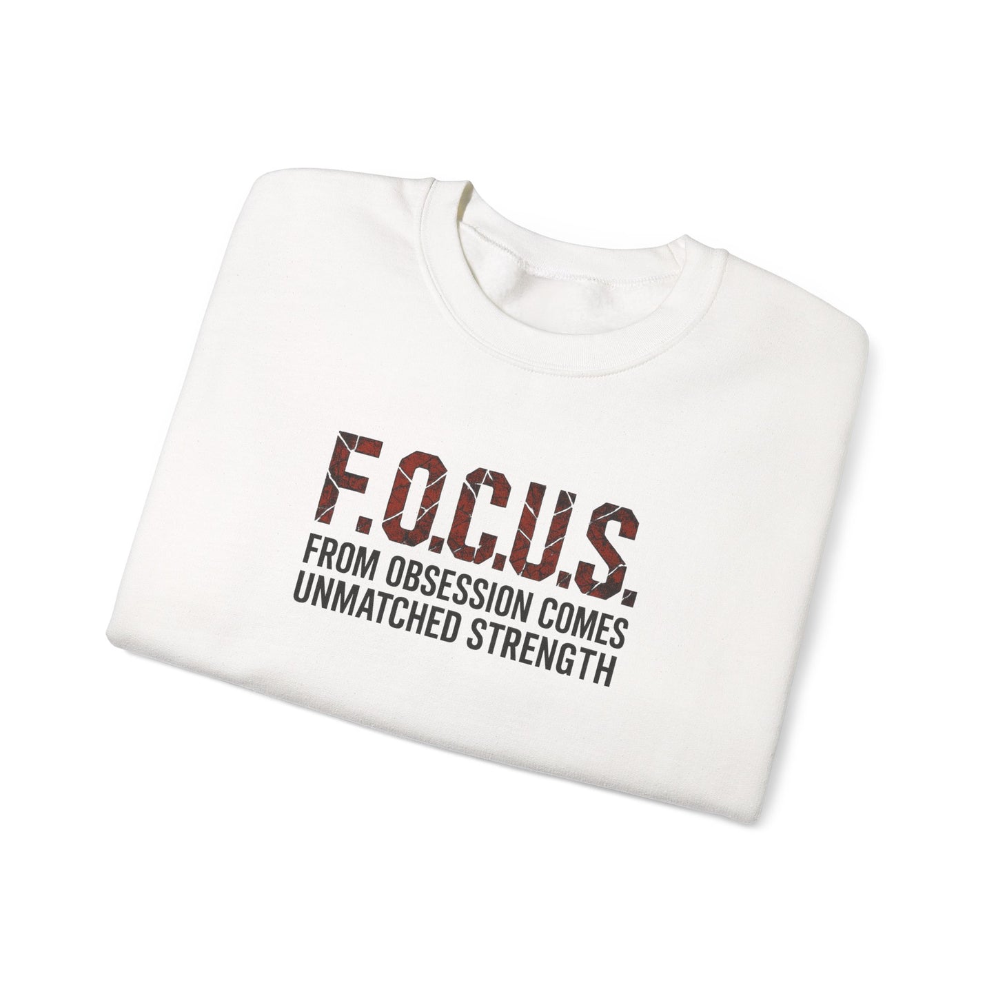 F.O.C.U.S. "From Obsession Comes Unmatched Strength" Inspirational crewneck sweatshirt