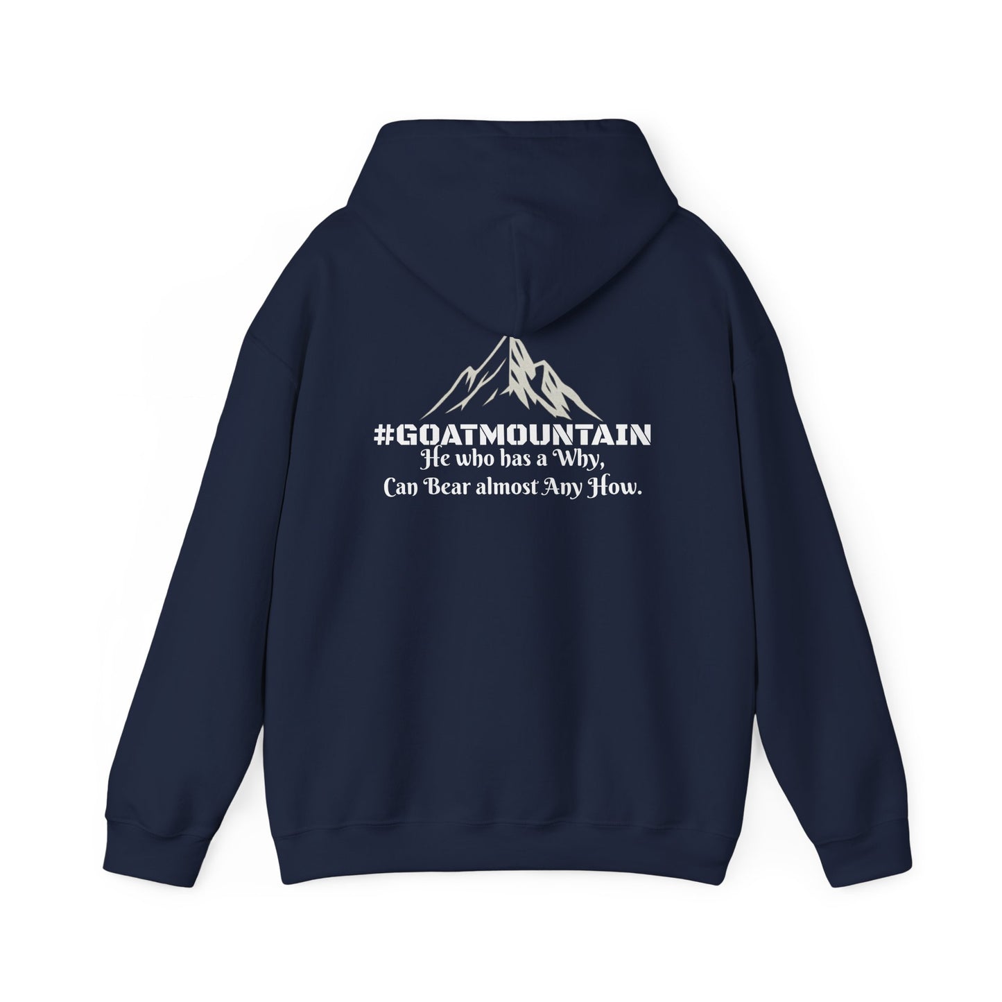 #GOATMOUNTAIN Hoodie “He who has a why can bear almost any how.”