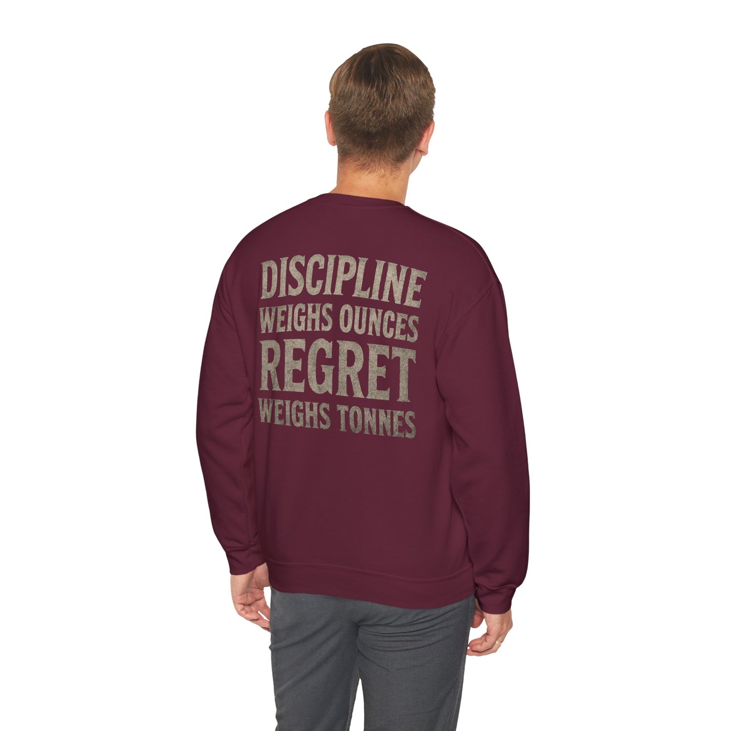 Crewneck Sweatshirt — "Discipline Weighs Ounces Regret Weighs Tonnes" Motivational Back Print