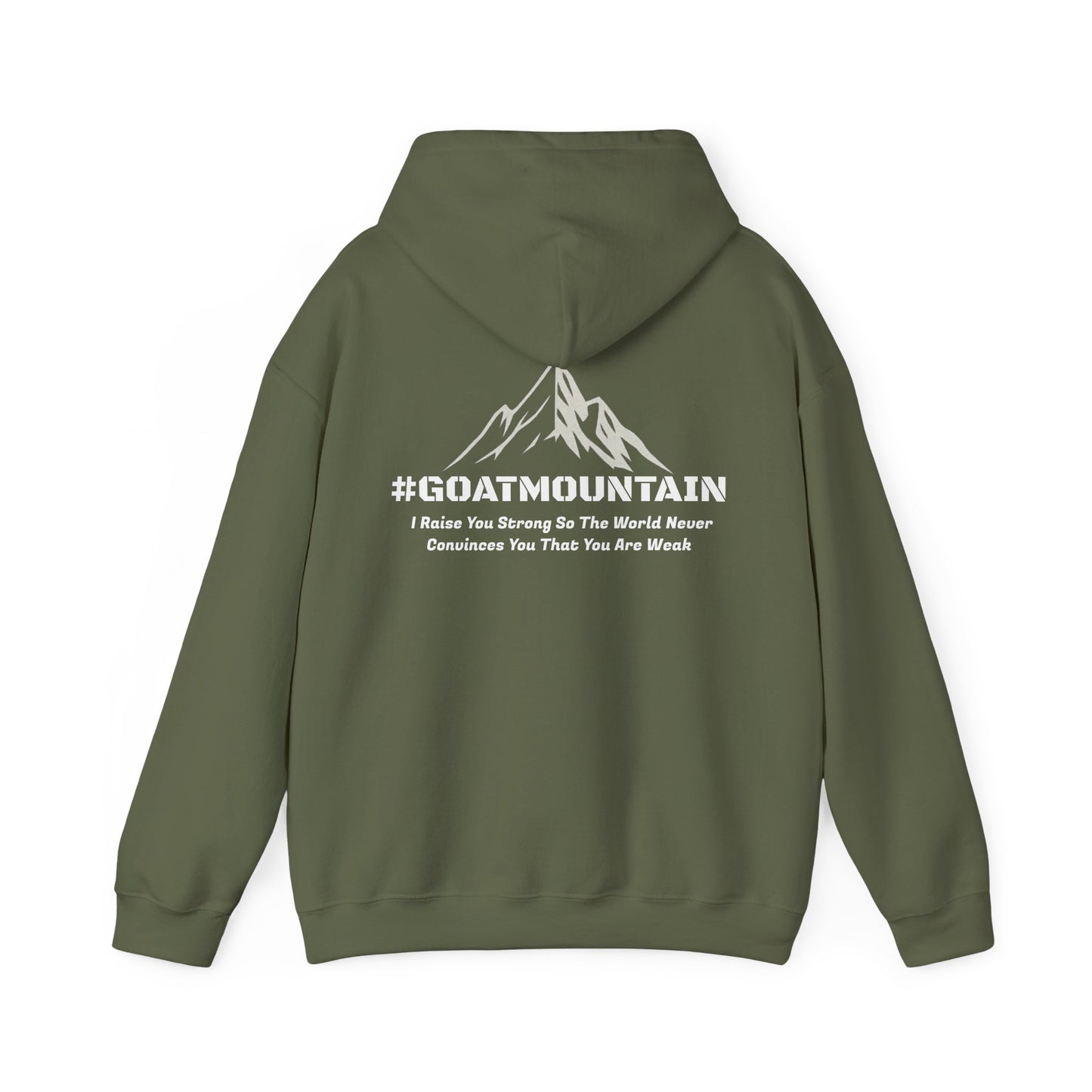 #GOATMOUNTAIN Hoodie - "I raise you strong so the world never convinces you that you are weak"