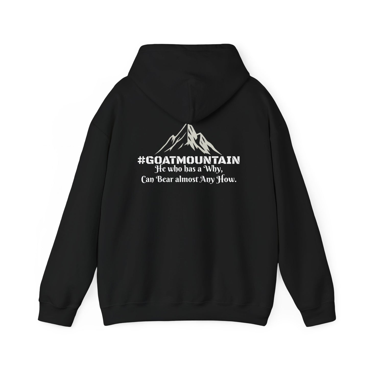 #GOATMOUNTAIN Hoodie “He who has a why can bear almost any how.”