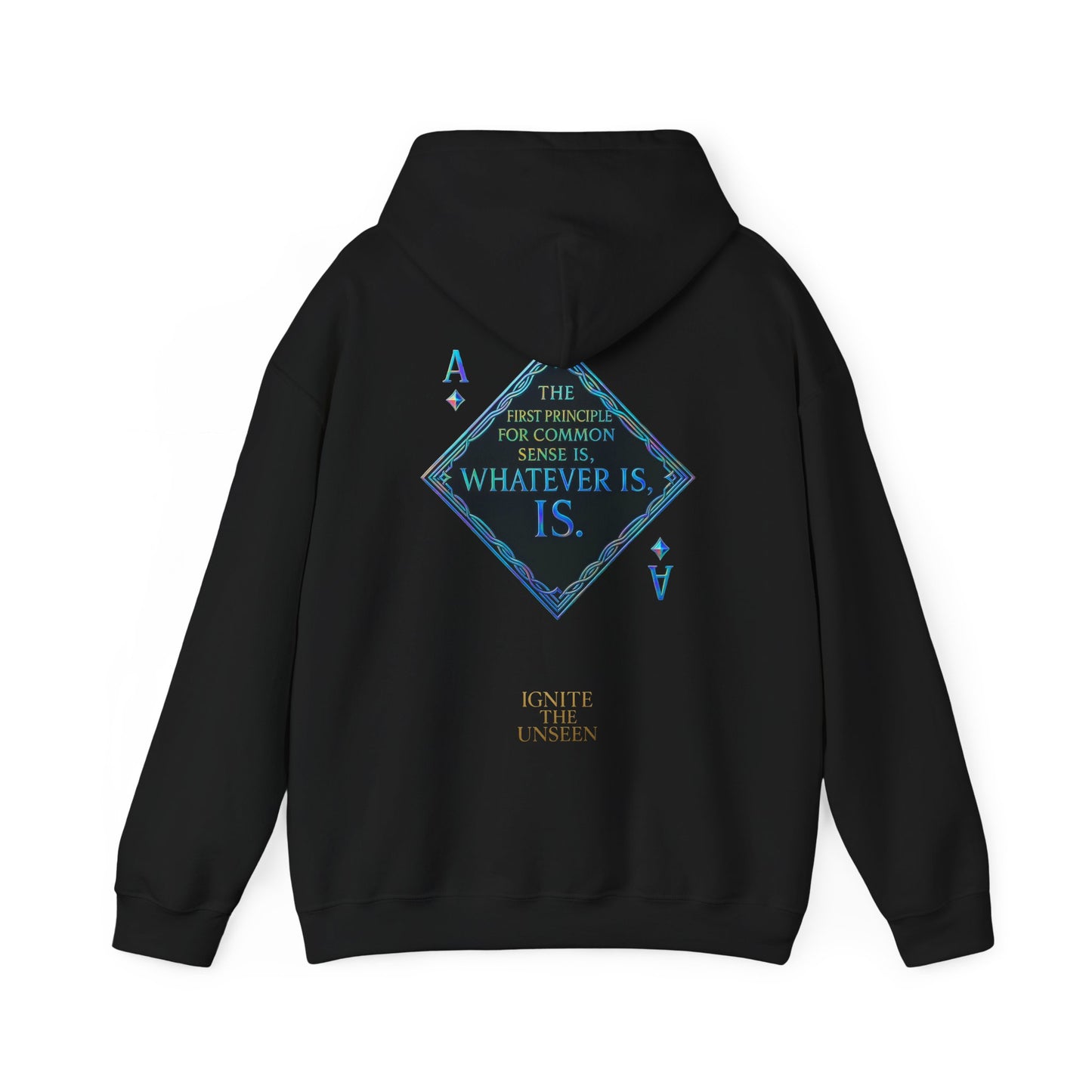 Philosopher's Common Sense Ace Hoodie — "Whatever Is, Is." Back Graphic Hoodie