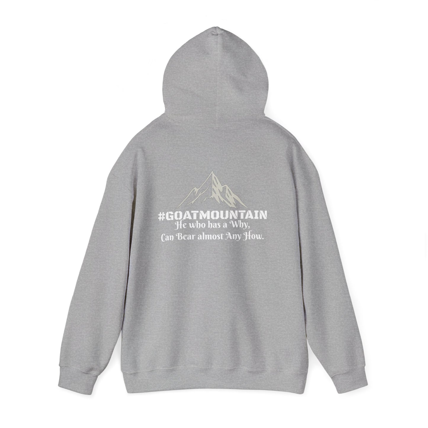 #GOATMOUNTAIN Hoodie “He who has a why can bear almost any how.”