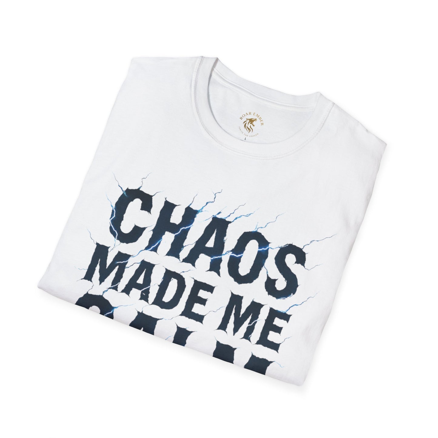Chaos Made Me Calm // Roar Ember T-shirt