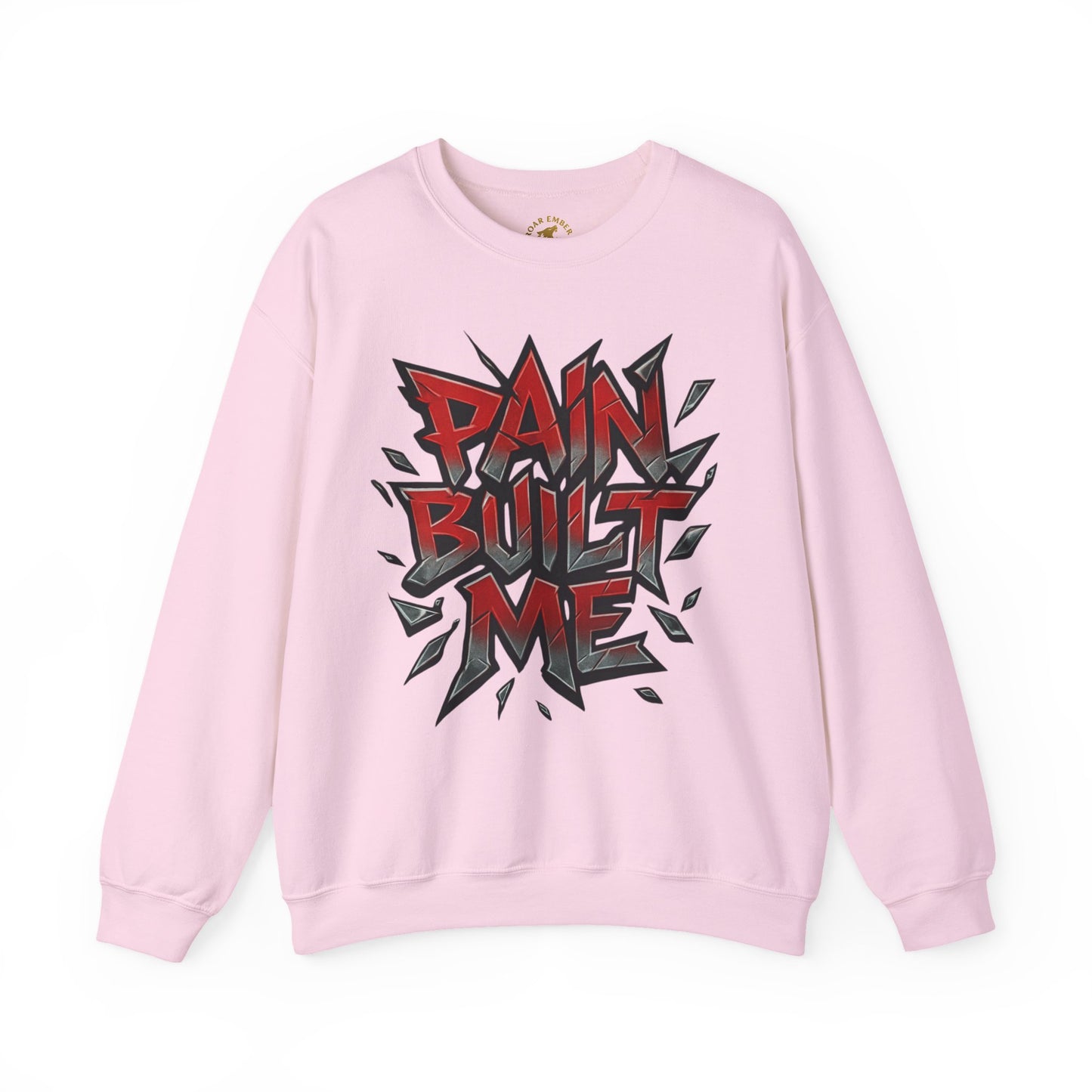 Pain Built Me Crewneck Sweatshirt – Motivational Streetwear Pullover