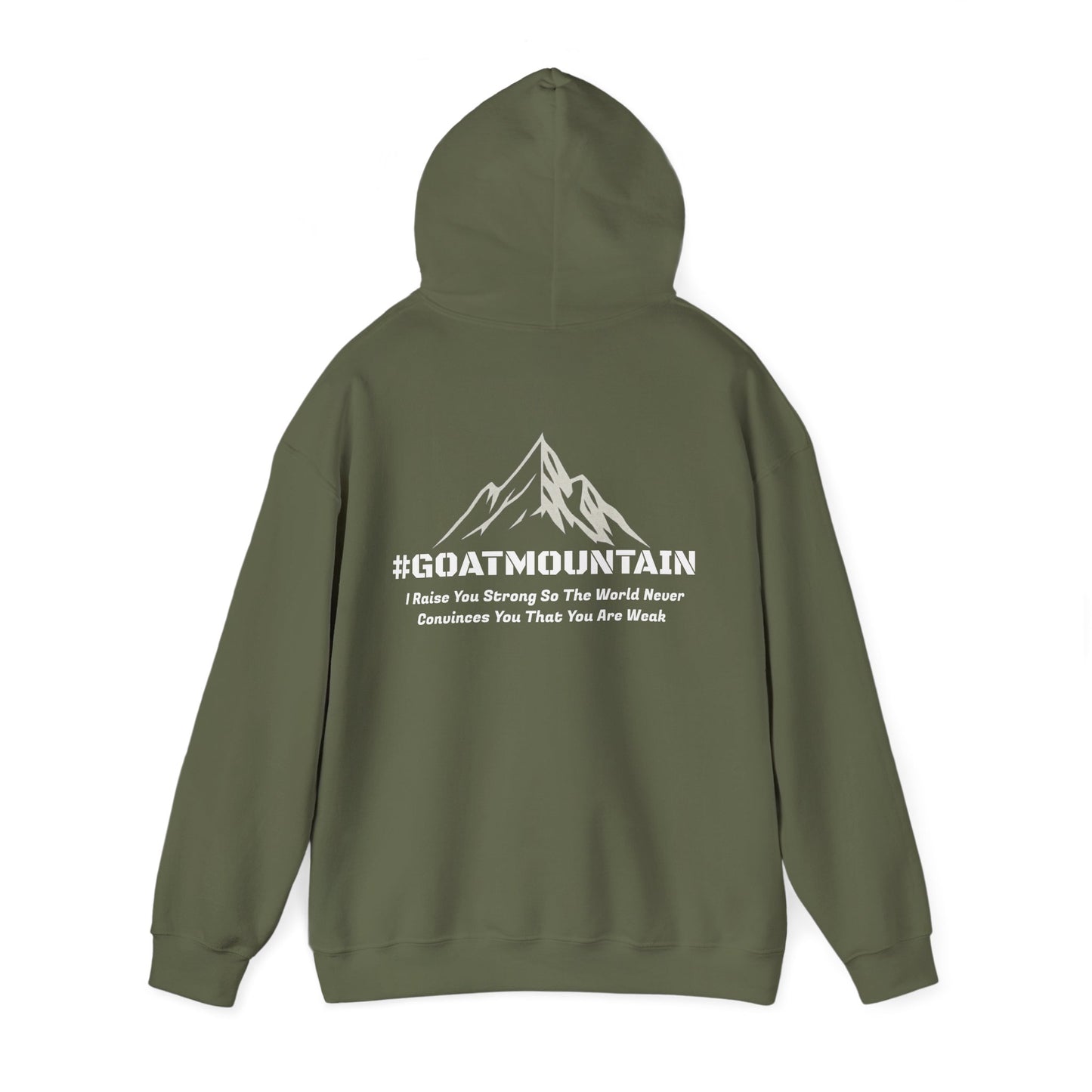 #GOATMOUNTAIN Hoodie - "I raise you strong so the world never convinces you that you are weak"