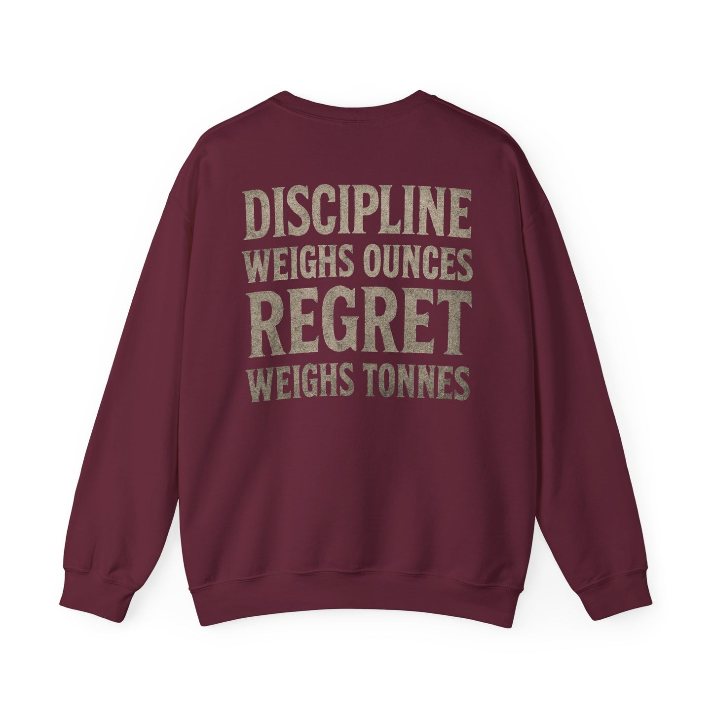 Crewneck Sweatshirt — "Discipline Weighs Ounces Regret Weighs Tonnes" Motivational Back Print