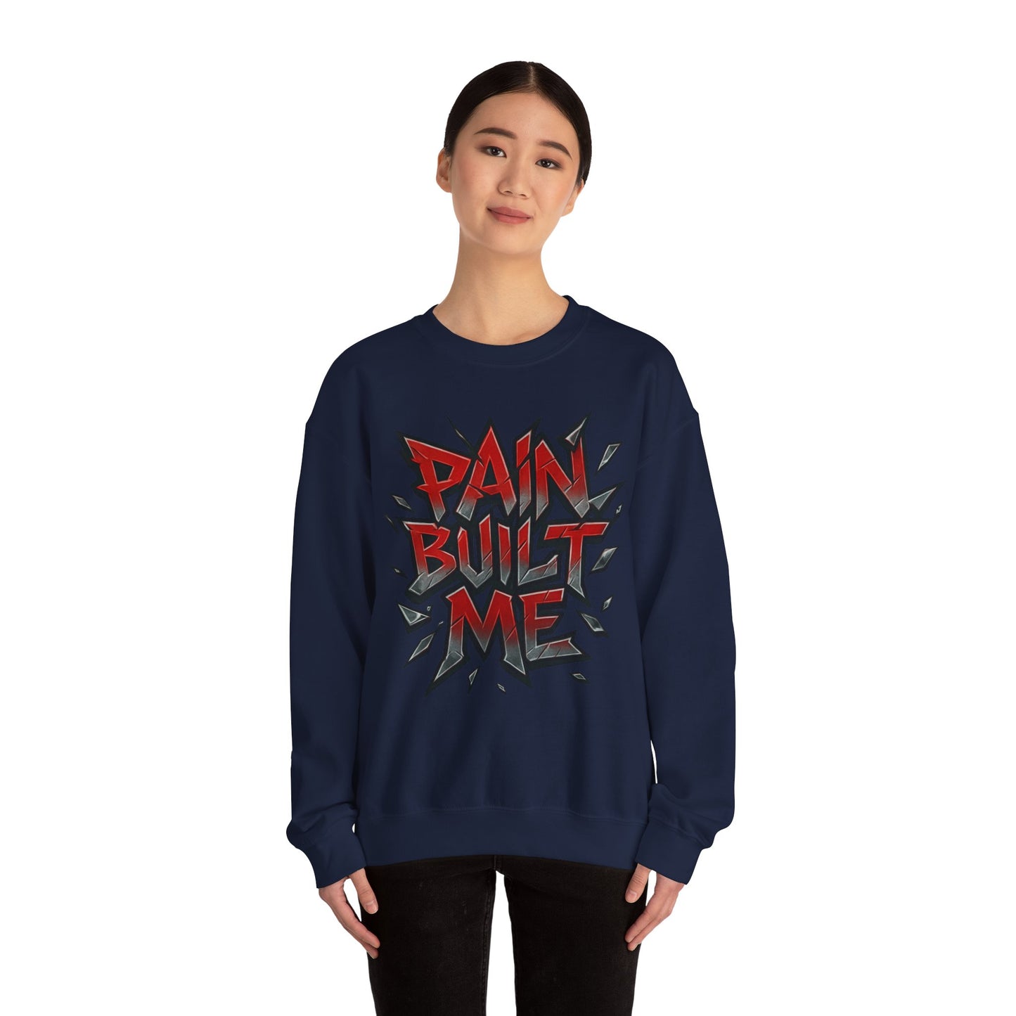 Pain Built Me Crewneck Sweatshirt – Motivational Streetwear Pullover