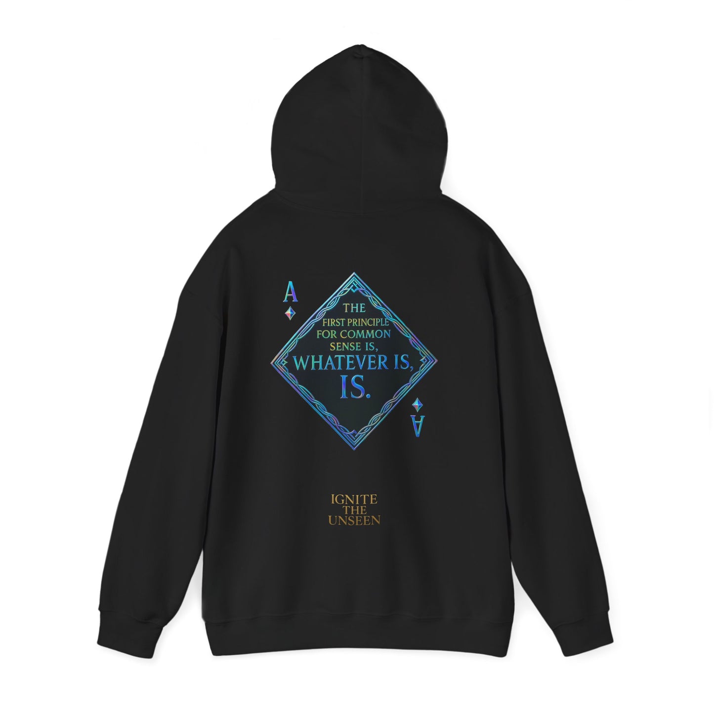 Philosopher's Common Sense Ace Hoodie — "Whatever Is, Is." Back Graphic Hoodie