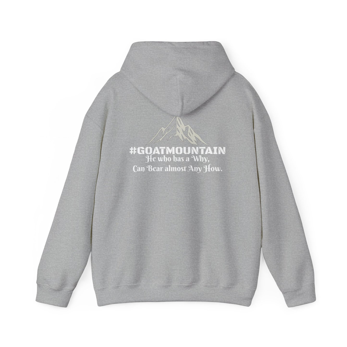 #GOATMOUNTAIN Hoodie “He who has a why can bear almost any how.”