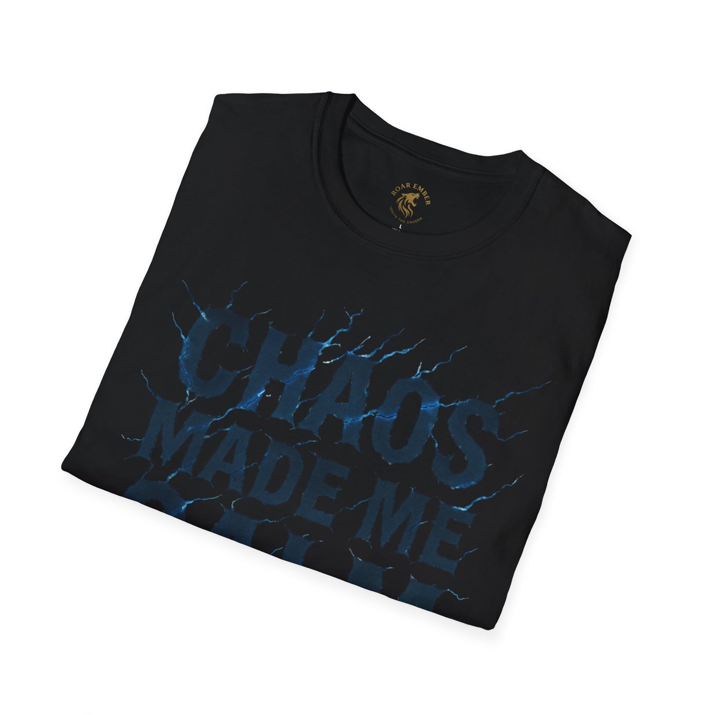 Chaos Made Me Calm // Roar Ember T-shirt